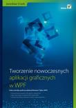 Okładka książki Tworzenie nowoczesnych aplikacji graficznych w WPF