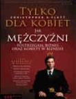 Tylko dla kobiet Jak mężczyźni postrzegają biznes oraz kobiety w biznesie. Autor: Christopher V. Flett. Dadada.pl Okładka książki Tylko dla kobiet Jak mężczyźni postrzegają biznes oraz kobiety w biznesie
