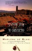 Tysiąc dni w Orvieto (pocket). Autor: Marlena de Blasi. Dadada.pl Okładka książki Tysiąc dni w Orvieto (pocket)