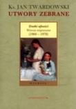 Okładka książki Utwory zebrane. Znaki ufności. Wiersze rozproszone