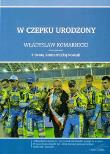 Okładka książki W czepku urodzony: Władysław Komarnicki