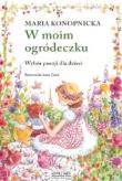 Okładka książki W moim ogródeczku. Wybór poezji dla dzieci