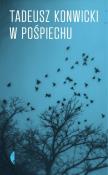 W pośpiechu. Autor: Konwicki Tadeusz, Przemysław Kaniecki. Dadada.pl Okładka książki W pośpiechu