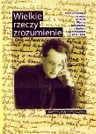 Okładka książki Wielkie rzeczy zrozumienie. Korespondencja Jerzego, Witolda i Wandy Hulewiczów z Emilem Zegadłowiczem (1918-1938)