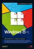 Windows 8 PL. Autor: Mendrala Danuta, Szeliga Marcin. Dadada.pl Okładka książki Windows 8 PL
