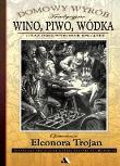 Okładka książki Wino, piwo, wódka oraz inne wyborne specjały