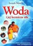 Woda i jej lecznicza siła. Autor: Leszek Matela. Dadada.pl Okładka książki Woda i jej lecznicza siła
