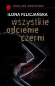 Wszystkie Odcienie Czerni. Autor: Ilona Felicjańska. Dadada.pl Okładka książki Wszystkie Odcienie Czerni