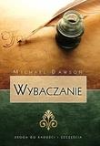 Wybaczanie. Autor: Michael Dawson. Dadada.pl Okładka książki Wybaczanie