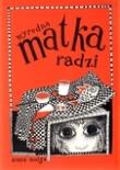 Wyrodna matka radzi. Autor: Anna Molga. Dadada.pl Okładka książki Wyrodna matka radzi