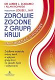 Zdrowie zgodne z grupą krwi. Jak uniknąć choroby. Autor: dr James L. DAdamo, Allan Richards. Dadada.pl Okładka książki Zdrowie zgodne z grupą krwi. Jak uniknąć choroby