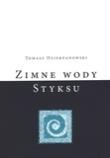 Zimne wody Styksu. Autor: Dzierżanowski Tomasz. Dadada.pl Okładka książki Zimne wody Styksu