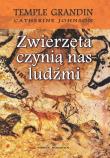Zwierzęta czynią nas ludźmi. Autor: Grandin Temple, Johnson Catherine. Dadada.pl Okładka książki Zwierzęta czynią nas ludźmi