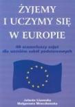 Żyjemy i uczymy się w Europie. 40 scenariuszy zajęć dla uczniów szkół podstawowych. Autor: Lisowska Jolanta, Mroczkowska Małgorzata. Dadada.pl Okładka książki Żyjemy i uczymy się w Europie. 40 scenariuszy zajęć dla uczniów szkół podstawowych