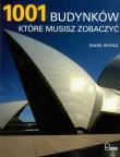 1001 budynków które musisz zobaczyć. Autor: Mark Irving. Dadada.pl Okładka książki 1001 budynków które musisz zobaczyć