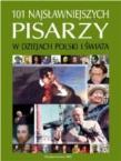 Okładka książki 101 najsławniejszych pisarzy w dziejach Polski ...