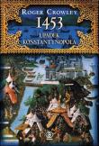 1453. Upadek Konstantynopola. Autor: Roger Crowley. Dadada.pl Okładka książki 1453. Upadek Konstantynopola