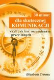 30 minut dla skutecznej komunikacji. Autor: Elizabeth Tierney. Dadada.pl Okładka książki 30 minut dla skutecznej komunikacji