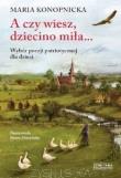Okładka książki A czy wiesz, dziecino miła...