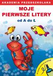 Akademia przedszkolaka Moje pierwsze litery od A do Ł. Autor: Guzowska Beata, Stelter Paweł. Dadada.pl Okładka książki Akademia przedszkolaka Moje pierwsze litery od A do Ł