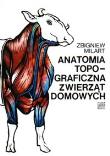 Anatomia topograficzna zwierząt. Autor: Milart Zbigniew (red.). Dadada.pl Okładka książki Anatomia topograficzna zwierząt
