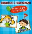 Angielski z obrazkami. Benny Jenny i przyjaciele. Autor: praca zbiorowa. Dadada.pl Okładka książki Angielski z obrazkami. Benny Jenny i przyjaciele