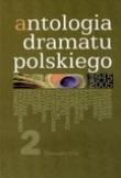 Antologia dramatu polskiego 1945-2005. Tom 2. Autor: Jan Kłossowicz. Dadada.pl Okładka książki Antologia dramatu polskiego 1945-2005. Tom 2