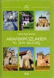 Okładka książki Ariańskim szlakiem po ziemi kieleckiej