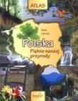 Atlas. Polska - Piękno naszej przyrody. Autor: Jarosz Ilona. Dadada.pl Okładka książki Atlas. Polska - Piękno naszej przyrody
