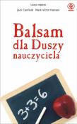 Balsam dla Duszy nauczyciela. Autor: Jack Canfield. Dadada.pl Okładka książki Balsam dla Duszy nauczyciela