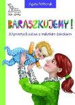 Baraszkujemy! 20 prost. zabaw z malutkim dzieckiem. Autor: Agata Półtorak. Dadada.pl Okładka książki Baraszkujemy! 20 prost. zabaw z malutkim dzieckiem