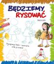 Będziemy rysować. Rysujemy ludzi i zwierzęta. Autor: Rosa M.Curto. Dadada.pl Okładka książki Będziemy rysować. Rysujemy ludzi i zwierzęta