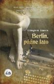 Berlin, późne lato. Autor: Kozera Grzegorz. Dadada.pl Okładka książki Berlin, późne lato