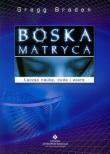Boska matryca. Autor: Gregg Braden. Dadada.pl Okładka książki Boska matryca