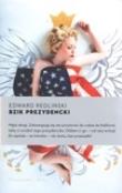 Bzik prezydencki. Autor: Edward Redliński. Dadada.pl Okładka książki Bzik prezydencki