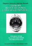 Choroby błony śluzowej jamy ustnej i przyzębia. Autor: Jańczuk Zbigniew. Dadada.pl Okładka książki Choroby błony śluzowej jamy ustnej i przyzębia