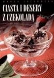 Ciasta i desery z czekoladą. Autor: Wanda Jackowska. Dadada.pl Okładka książki Ciasta i desery z czekoladą