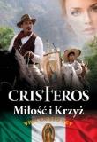 Okładka książki Cristeros. Miłość i Krzyż