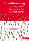 Okładka książki Crowdsourcing. Jak angażować konsumentów w świat..