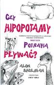Okładka książki Czy hipopotamy potrafią pływać?