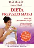 Dieta przyszłej matki. Poradnik dla kobiet w ciąży. Autor: Heidi Murkoff, Sharon Mazel. Dadada.pl Okładka książki Dieta przyszłej matki. Poradnik dla kobiet w ciąży