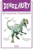 Dinozaury. Jak rozpoznać 50 gatunków. Autor: Parker Steve. Dadada.pl Okładka książki Dinozaury. Jak rozpoznać 50 gatunków
