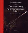 Okładka książki Dobre maniery w przedwojennej Polsce