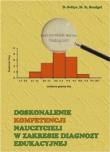 Doskonalenie kompetencji nauczycieli w zakresie diagnozy edukacyjnej. Autor: Maria Krystyna Szmigel, Danuta Sołtys. Dadada.pl Okładka książki Doskonalenie kompetencji nauczycieli w zakresie diagnozy edukacyjnej