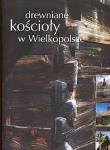 Okładka książki Drewniane kościoły w Wielkopolsce