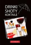 Okładka książki Drinki, shoty, koktajle