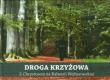 Okładka książki Droga Krzyżowa z Chrystusem na Kalwarii Wejherowskiej