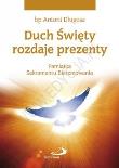 Duch Święty rozdaje prezenty. Pamiątka...gołębica. Autor: Długosz Antoni bp. Dadada.pl Okładka książki Duch Święty rozdaje prezenty. Pamiątka...gołębica