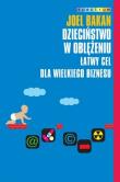 Dzieciństwo w oblężeniu. Łatwy cel dla wielkiego b. Autor: Joel Bakan. Dadada.pl Okładka książki Dzieciństwo w oblężeniu. Łatwy cel dla wielkiego b