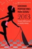 Dziennik perfekcyjnej pani domu 2013. Ponad 1000 porad na każdą okazję. Autor: Weronika Łęcka. Dadada.pl Okładka książki Dziennik perfekcyjnej pani domu 2013. Ponad 1000 porad na każdą okazję
